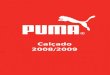 Calçado 2008/2009. Puma Stocks Dd / mm / aaa Chuteira Esito III IFG 101256-11 50,00 Branco-Vermelho Chuteira V1.08 101455-01 180,00 Preto–Branco-Vermelho