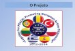 O Projeto. Comenius - Parcerias Multilaterais Together for PEACE: Promoting European Active Citizenship Objetivos Projeto baseado na cooperação e intercâmbio