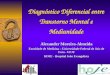 Diagnóstico Diferencial entre Transtorno Mental e Mediunidade Alexander Moreira-Almeida Faculdade de Medicina – Universidade Federal de Juiz de Fora -