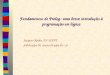 Fundamentos de Prolog: uma breve introdução à programação em lógica Jacques Robin, DI-UFPE jr@di.ufpe.br, jr