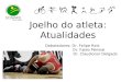 Debatedores: Dr. Felipe Reis Dr. Fabio Périssé Dr. Claudionor Delgado Joelho do atleta: Atualidades