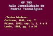 GF 703 Aula Consolidação do Padrão Tecnológico Textos básicos: Cochrane, 1993, cap. 7 Palmer, 1972, cap. 1, 2, 4 e 9 Lenin, 1980, pg. 1 a 39