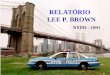 RELATÓRIO LEE P. BROWN NYPD - 1991 Aspectos de NYC F Capital da mídia do mundo e Centro financeiro dos EUA F 75 Distritos policiais, 936 eventos