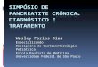Wasley Farias Dias Especializando Disciplina de Gastroenterologia Pediátrica Escola Paulista de Medicina Universidade Federal de São Paulo