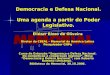 Democracia e Defesa Nacional. Uma agenda a partir do Poder Legislativo. Eliézer Rizzo de Oliveira Diretor do CBEAL – Memorial da América Latina Pesquisador