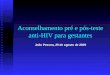 Aconselhamento pré e pós-teste anti-HIV para gestantes João Pessoa, 29 de agosto de 2005