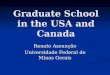 Graduate School in the USA and Canada Renato Assunção Universidade Federal de Minas Gerais