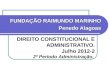 DIREITO CONSTITUCIONAL E ADMINISTRATIVO. Julho 2012-2 FUNDAÇÃO RAIMUNDO MARINHO Penedo Alagoas 2º Período Administração