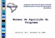 Normas de Aquisição do Programa Brasília (DF), Dezembro de 2006 Programa Nacional de Apoio à Gestão Administrativa e Fiscal dos Municípios Brasileiros