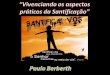 Aula 02 A Declaração Doutrinária da Convenção Batista Brasileira A SANTIFICAÇÃO é o processo que, principiando na regeneração, leva o homem à realização