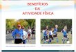 BENEFÍCIOS DA ATIVIDADE FÍSICA //. Acesso: 10/03/12 //
