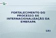 FORTALECIMENTO DO PROCESSO DE INTERNACIONALIZAÇÃO DA EMBRAPA SRI