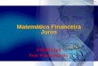 Matemática Financeira Juros Colégio Jaó Prof. Paulo Murillo
