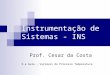 Instrumentação de Sistemas - INS Prof. Cesar da Costa 3.a Aula – Variável de Processo Temperatura