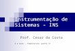 Instrumentação de Sistemas - INS Prof. Cesar da Costa 4.a Aula – Temperatura (parte 3)