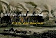 A Revolução Industrial Prof. Dr. Vidal Mota Junior