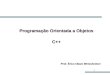 1 Programação Orientada a Objetos C++ Prof. Érico Olavo Weissheimer