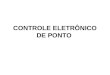 CONTROLE ELETRÔNICO DE PONTO. O controle de ponto, previsto no art. 74, § 2º da CLT, é amplamente utilizado pelas empresas brasileiras. Evidentes vantagens