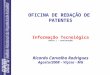 OFICINA DE REDAÇÃO DE PATENTES Informação Tecnológica (Parte 1 - continuação) Ricardo Carvalho Rodrigues Agosto/2008 – Viçosa - MG