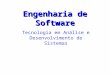 Engenharia de Software Tecnologia em Análise e Desenvolvimento de Sistemas