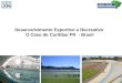 Desenvolvimento Esportivo e Recreativo O Caso de Curitiba/ PR - Brasil