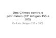 Dos Crimes contra o patrimônio (CP Artigos 155 a 183) Do furto (Artigos 155 e 156)