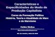 Características e Especificidades do Modo de Produção Capitalista Curso de Formação Política História, Teoria e Atualidade de Marx e do Marxismo Helder