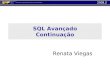 2008.2 SQL Avançado Continuação Renata Viegas. 2008.2 Cláusula COMPUTE Sintaxe: SELECT FROM ORDER BY COMPUTE BY Para que serve? – Gerar totalizadores