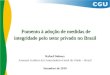 Fomento à adoção de medidas de integridade pelo setor privado no Brasil Rafael Dubeux Assessor Jurídico da Controladoria-Geral da União – Brasil Setembro