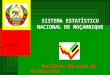 1/7/2014 Instituto Nacional de Estatística Por: João Dias Loureiro SISTEMA ESTATÍSTICO NACIONAL DE MOÇAMBIQUE