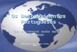 Os Descobrimentos Portugueses Dar a conhecer novos mundos ao Mundo Realizado por: Rosa Pereira e Carlos Albano