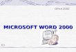 MICROSOFT WORD 2000 Office 2000 TCI. Word 2000 Bot£o Iniciar, Programas, MicroSoft Word Duplo clique sobre o ­cone, ou atalho, do MS Word na rea de trabalho