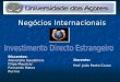 Negócios Internacionais Discentes: Alexandre Gaudêncio Filipe Maurício Fernando Matos Rui Ivo Docente: Prof. João Pedro Couto