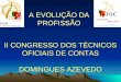 A EVOLUÇÃO DA PROFISSÃO II CONGRESSO DOS TÉCNICOS OFICIAIS DE CONTAS DOMINGUES AZEVEDO