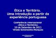 Www.viriatosoromenho- marques.com1 Ética e Território. Uma Introdução a partir da experiência portuguesa Conferência Internacional «Ética e Território»