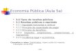 UMA Economia Pública (Aula 5a) 3.0 Tipos de receitas públicas 3.2 Receitas públicas e equidade 3.2.1 Equidade horizontal e vertical 3.2.2 Princípio da