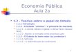 UMA1 Economia Pública Aula 2a 1.2 - Teorias sobre o papel do Estado 1.2.1 Introdução 1.2.2 - O Estado mínimo: a primazia do mercado 1.2.2.1 - A escola