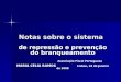 Notas sobre o sistema de repressão e prevenção do branqueamento Associação Fiscal Portuguesa Associação Fiscal Portuguesa MARIA CÉLIA RAMOS Lisboa, 24