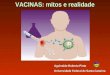 VACINAS: mitos e realidade Aguinaldo Roberto Pinto Universidade Federal de Santa Catarina