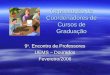 Capacitação de Coordenadores de Cursos de Graduação 9 o. Encontro de Professores UEMS – Dourados Fevereiro/2006