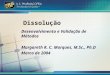 Dissolução Desenvolvimento e Validação de Métodos Margareth R. C. Marques, M.Sc., Ph.D Marco de 2004