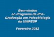 Bem-vindos ao Programa de Pós- Graduação em Psicobiologia da UNIFESP Fevereiro 2012