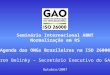 Seminário Internacional ABNT-Normalização em RS Agenda das ONGs Brasileiras na ISO 26000 Seminário Internacional ABNT Normalização em RS Agenda das ONGs