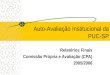 Auto-Avaliação Institucional da PUC-SP Relatórios Finais Comissão Própria e Avaliação (CPA) 2005/2006