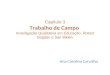 Capítulo 3 Trabalho de Campo Investigação Qualitativa em Educação, Robert Bogdan e Sari Biklen Ana Carolina Carvalho