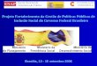 Projeto Fortalecimento da Gestão de Políticas Públicas de Inclusão Social do Governo Federal Brasileiro Brasilia, 13 - 15 setembro 2006
