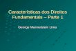 Características dos Direitos Fundamentais – Parte 1 George Marmelstein Lima