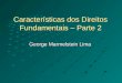 Características dos Direitos Fundamentais – Parte 2 George Marmelstein Lima