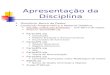 Apresentação da Disciplina Disciplina: Banco de Dados Conteúdo Programático e Material Didático: Ftp://ftp.unilins.edu.br/wesley Link Banco de Dados Ftp://ftp.unilins.edu.br/wesley