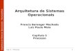 Arquitetura de Sistemas Operacionais – Machado/Maia Cap. 5 – Processo1 Arquitetura de Sistemas Operacionais Francis Berenger Machado Luiz Paulo Maia Capítulo